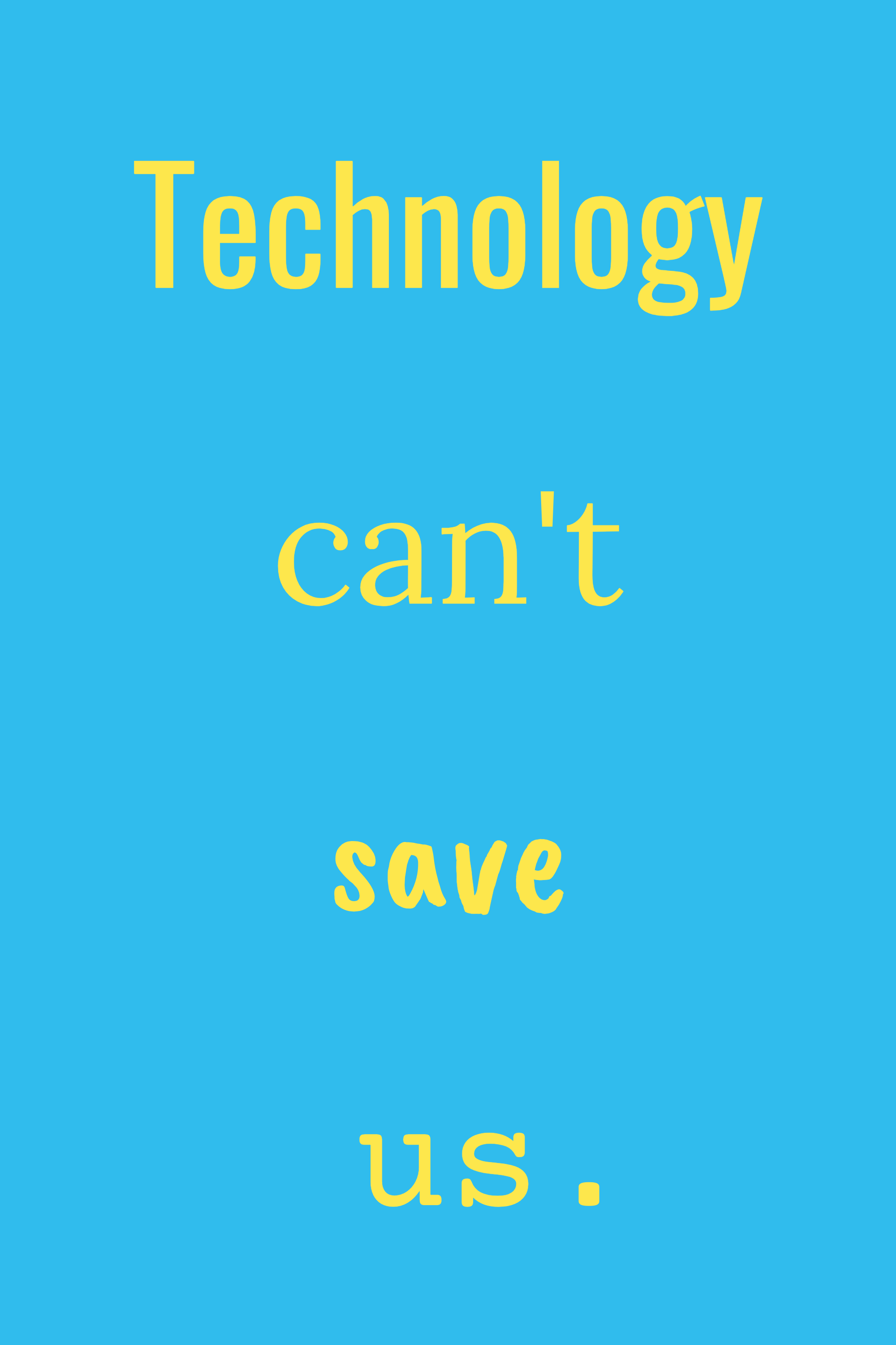 Technology can't save us, variant 12